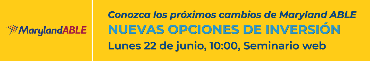 Seminario web de Nuevas opciones de inversión de Maryland ABLE