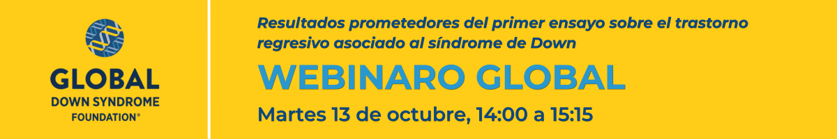 Webinario Global: Resultados prometedores del primer ensayo sobre el trastorno regresivo asociado al síndrome de Down