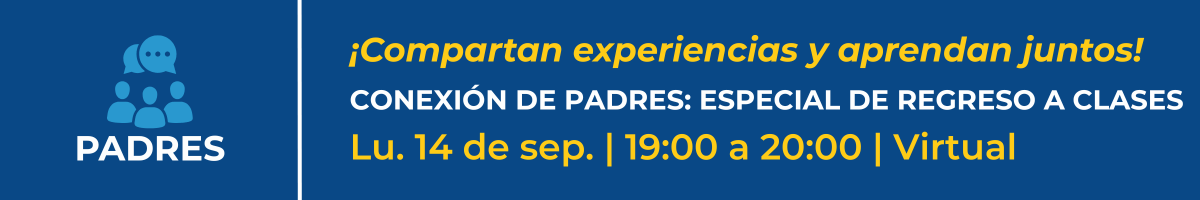Conexión de padres: Especial de regreso a clases el lunes 14 de sep.