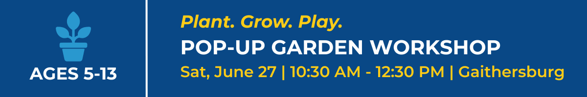 Plant. Grow. Play. Pop-Up Garden Workshop