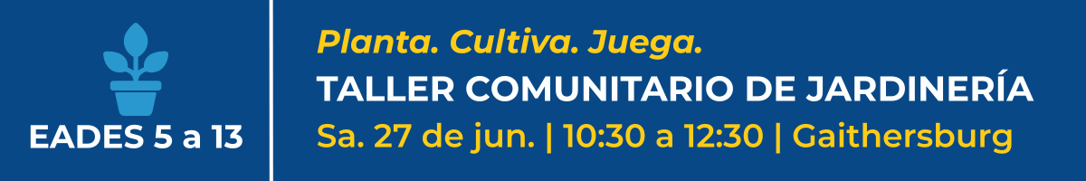 Planta. Cultiva. Juega., un Taller Comunitario de Jardinería