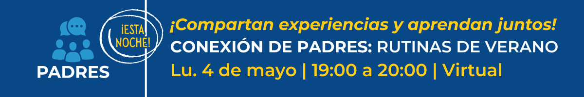 Conexión de Padres: Rutinas de verano