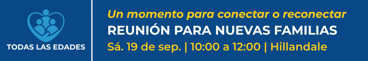 Reunión para Nuevas Familias el sábado 19 de sep.