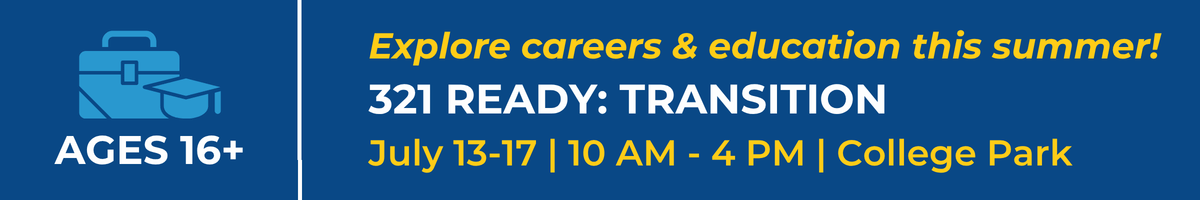321 Ready: Transition summer program for ages 16+