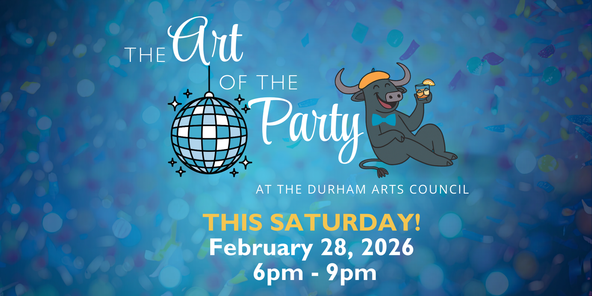 Art of the party is THIS Saturday, get tickets now!