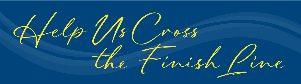help us cross the finish line