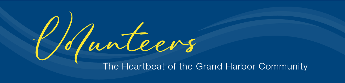 volunteers: the heartbeat of the grand harbor community