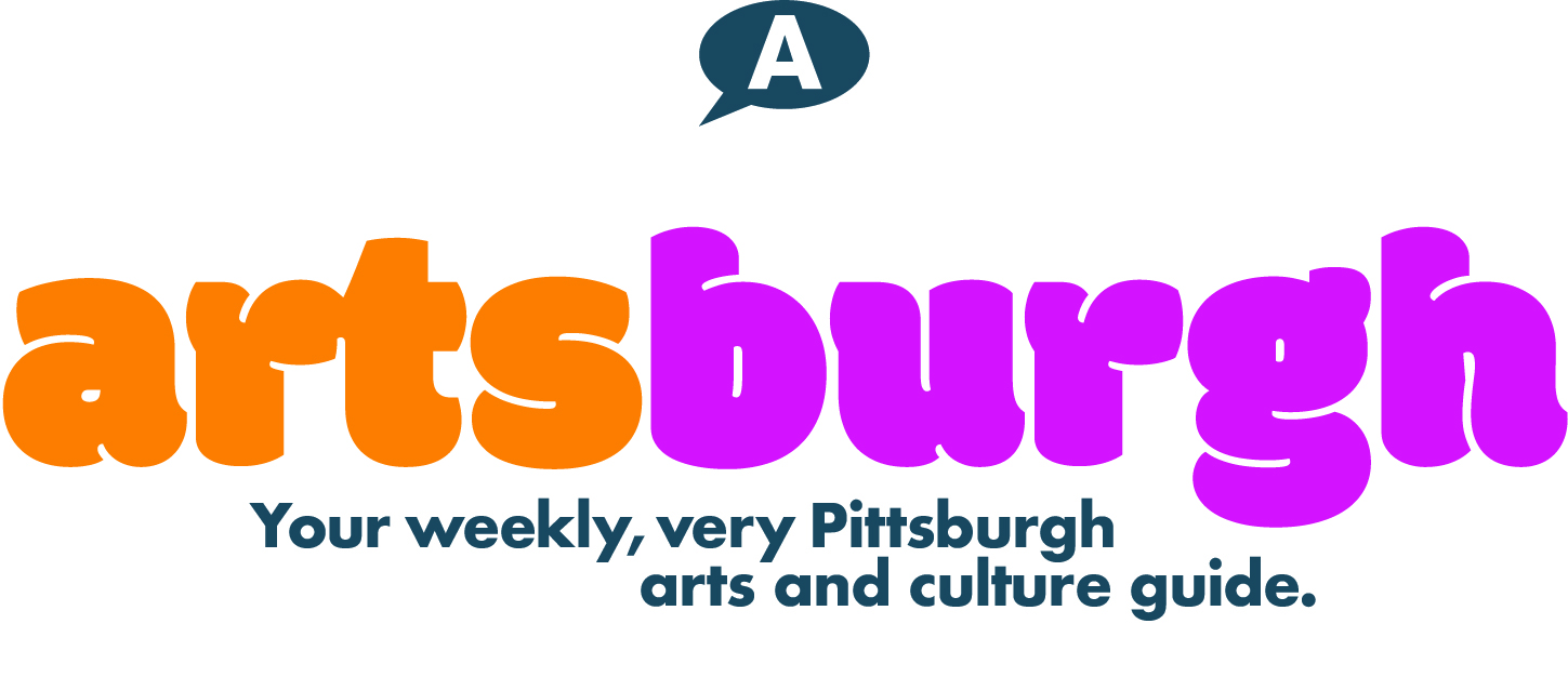 ArtsBurgh: Your weekly, very Pittsburgh arts and culture guide