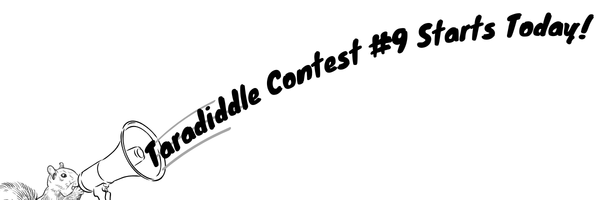 Taradiddle Contest #9 Starts Today! (Image of a squirrel holding a megaphone)