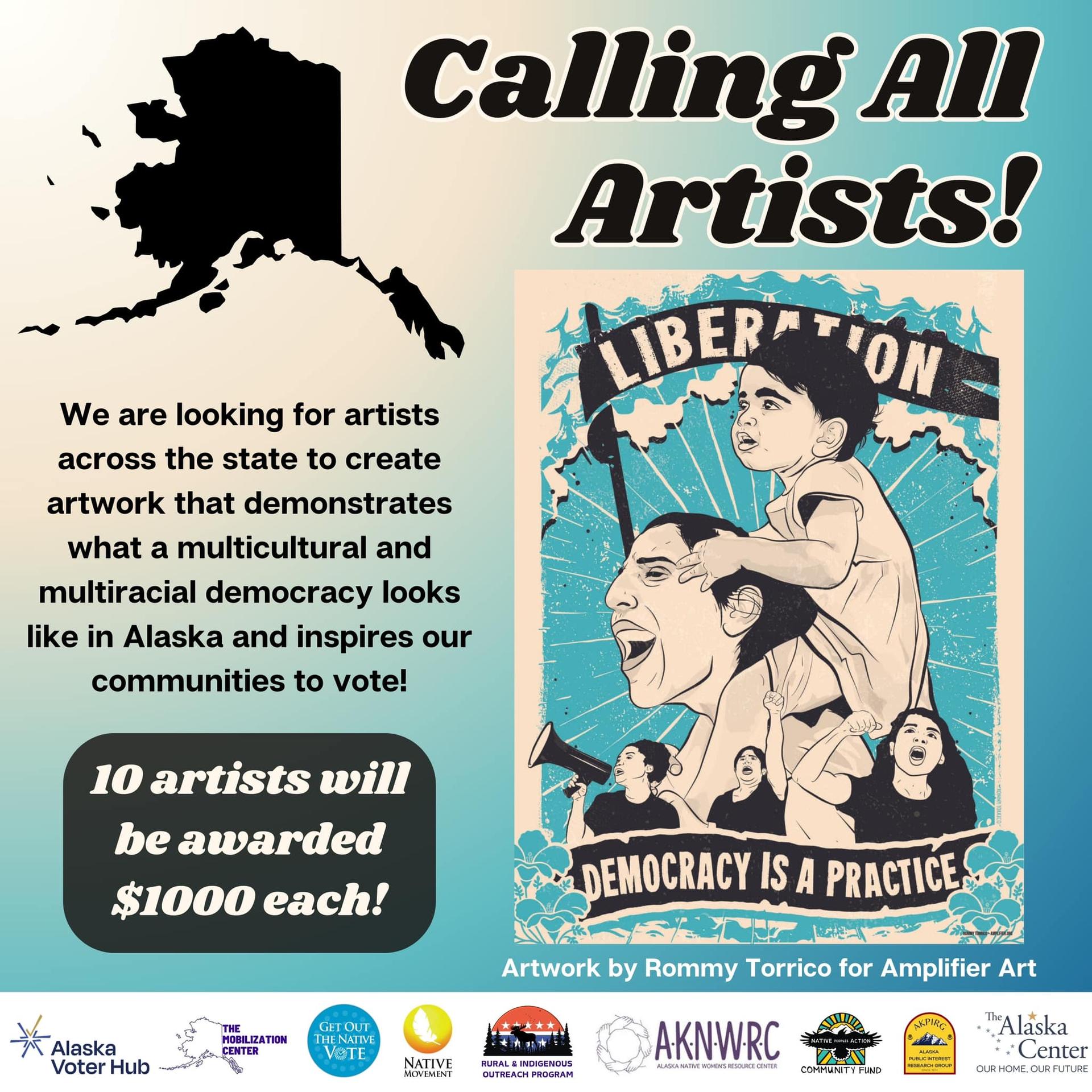 An infographic for a call for artists reads: We are looking for artists across the state to create artwork that demonstrates what a multicultural and multiracial democracy looks like in Alaska and inspires our communities to vote! 10 artists will be awarded $1000 each! There is artwork to the right of the text by Rommy Torrico for Amplifier Art.