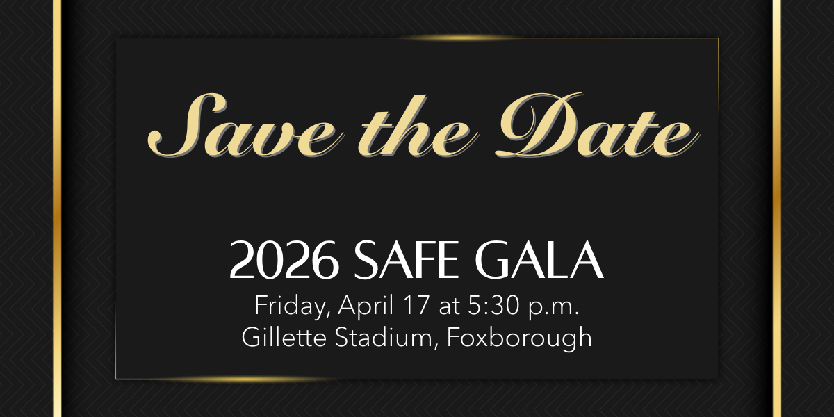 Save the Date: SAFE Gala - April 17, 2026 Gillette Stadium