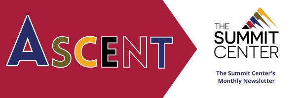 Ascent The Summit Center's monthly newsletter