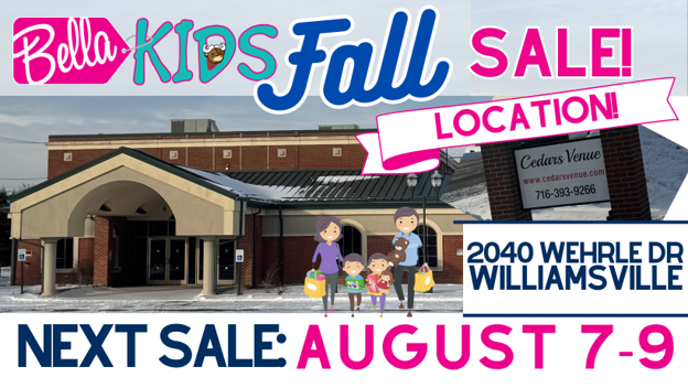 Bella Kids Fall Sale at 2040 Werhle Dr, Williamsville. Next Sale: August 7-9