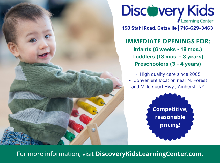 Discovery Kids Learning Center immediate openings for infants, toddlers, preschoolers. High quality care since 2005, convenient location near N. Forest and Millersport Highway, Amherst. Competitive, reasonable pricing! For more information, visit DiscoveryKidsLearningCenter.com
