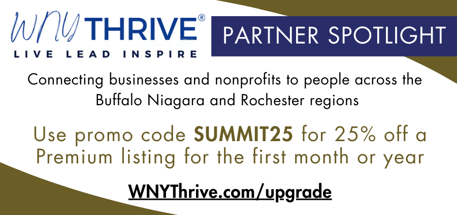 WNY Thrive Partner Spotlight: Use promo code SUMMIT25 for 25% off a Premium listing for the first month or year. WNYThrive.com/upgrade